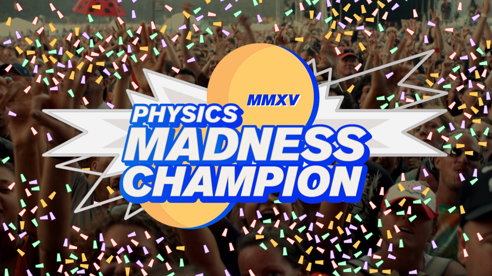 Graphic of Physics Madness Winner