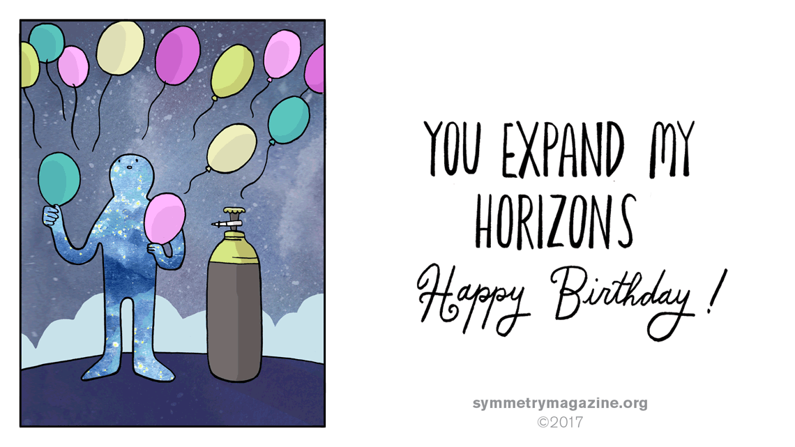 You expand my horizons. Happy Birthday!