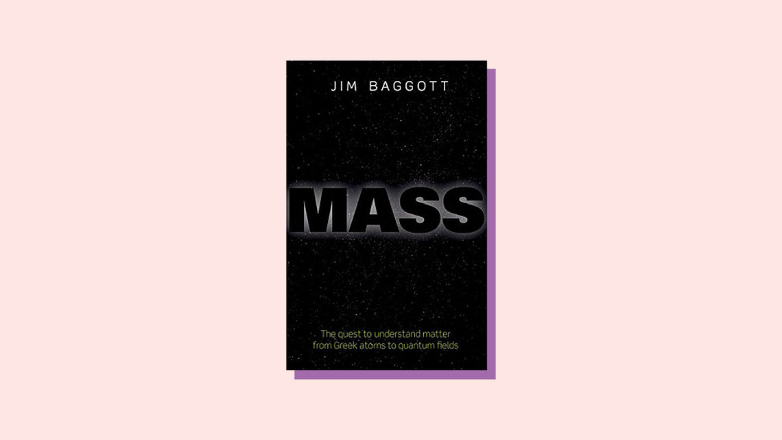 Illustration of book cover for Mass: The Quest to Understand Matter From Greek Atoms to Quantum Fields, by Jim Baggott