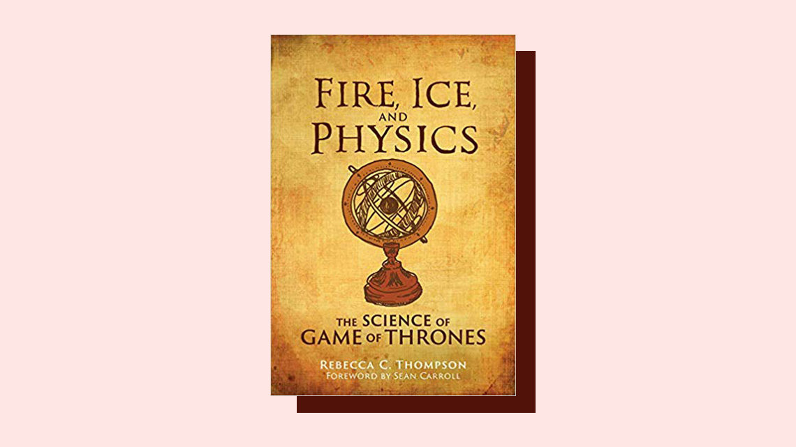 "Fire, Ice, and Physics" book cover by Rebecca C. Thompson (with foreword by Sean Carroll)