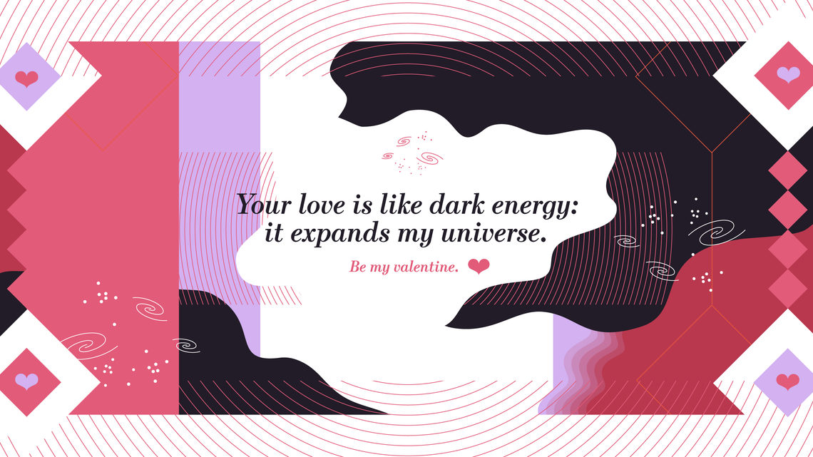 Illustration of valentine's card "Your love is like dark energy: It expands my universe"