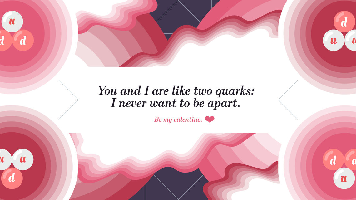 Illustration of valentine's card "You and I are like two quarks: I never want to be apart"